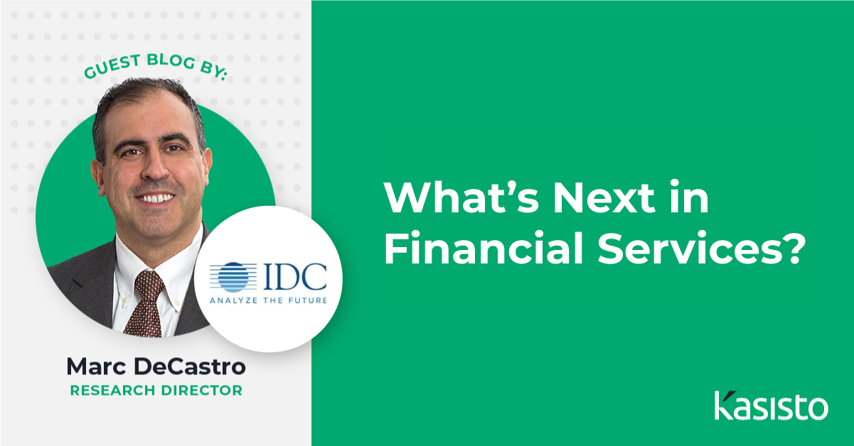 What's Next in Financial Services Ft. Marc DeCastro - Research Director at IDC