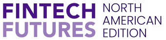 Fintech Futures (North American Edition)